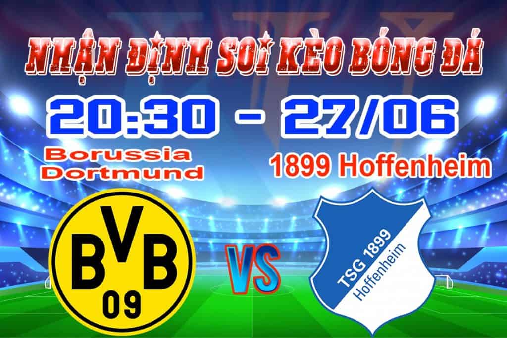 nhận định soi kèo tỷ lệ cá cược trận đấu Borussia Dortmund - 1899 Hoffenheim hôm nay giải Bundesliga