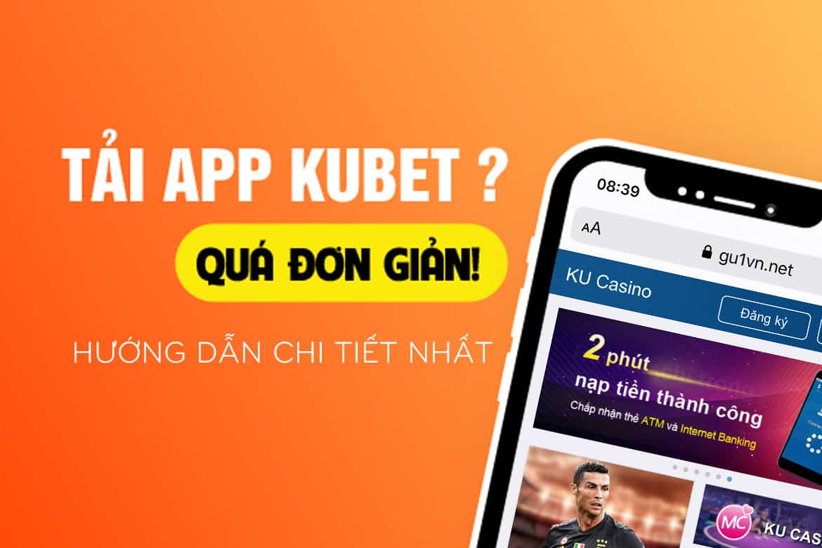 tải app kubet, ứng dụng kubet, app kubet androi, app kubet ios