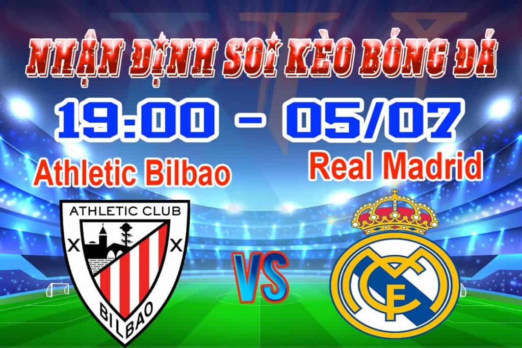nhận định soi kèo tỷ lệ cá cược trận đấu Athletic Bilbao - Real Madrid hôm nay giải La Liga