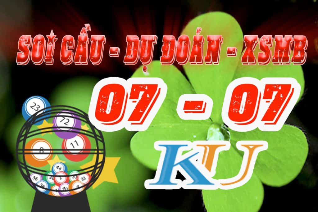 Soi cầu dự đoán kết quả xổ số miền bắc hôm nay thứ ba ngày 7/7 xsmb kqxsmb