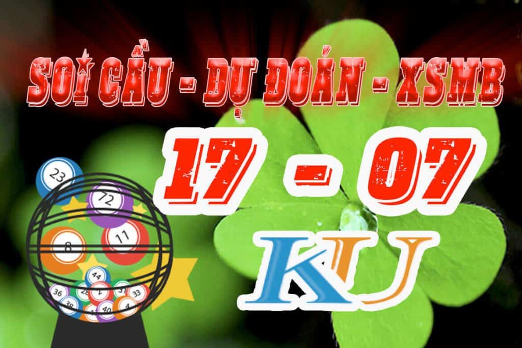soi cầu dự đoán kết quả xố số miền bắc hôm nay thứ sáu ngày 17/7 xsmb kqxsmb