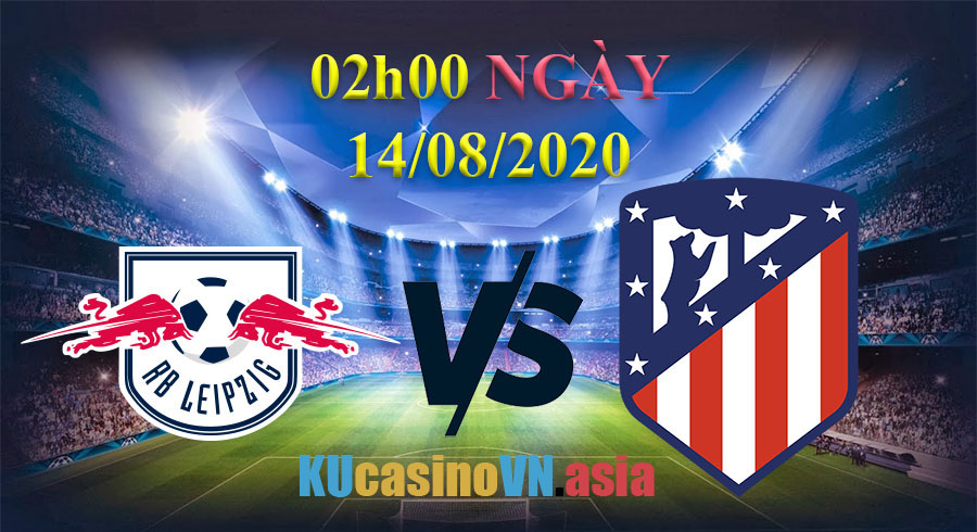 Soi kèo RB Leipzig VS Atletico Madrid