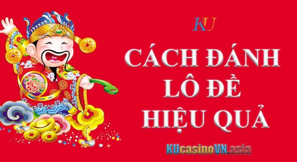Cách đánh lô đề hiệu quả