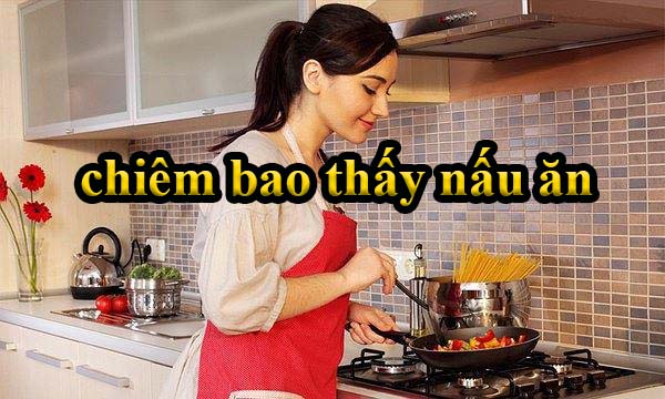 chiêm bao thấy nấu ăn đánh lô đề số gì