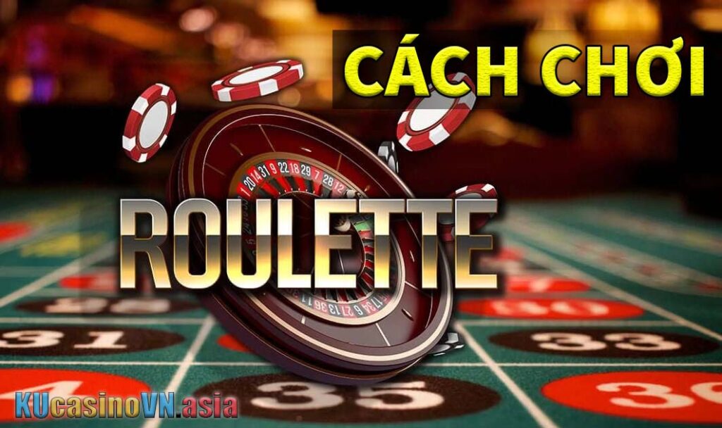 ROULTETE CÁCH CHƠI