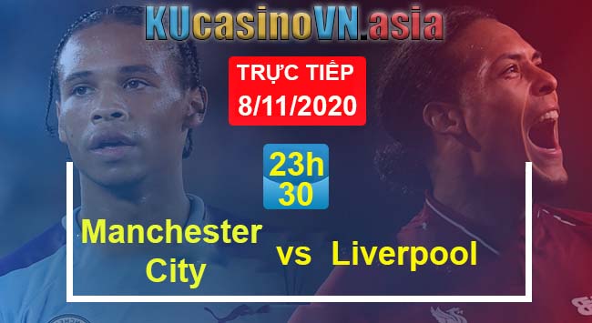 soi kèo 8/11/2020 man city vs liverpool