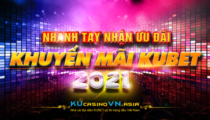 khuyến mãi kubet 2021