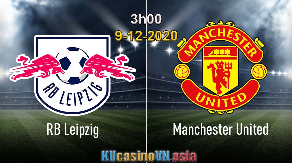 RB Leipzig vs MU soi kèo 9/12/2020