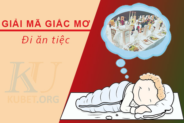 mơ thấy ăn tiệc