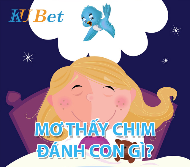 Ngủ mơ thấy chim đánh số gì