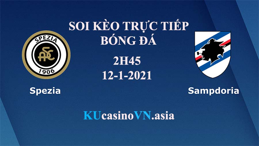Soi kèo trực tiếp Spezia vs Sampdoria 12/1/2021