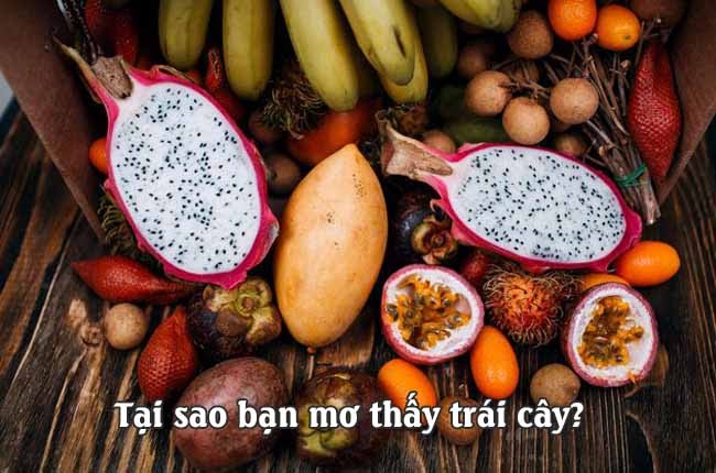 Nằm mơ thấy trái cây, trái cây mang lại may mắn hay xui xẻo Nằm mơ thấy trái cây, trái cây mang lại may mắn hay xui xẻo