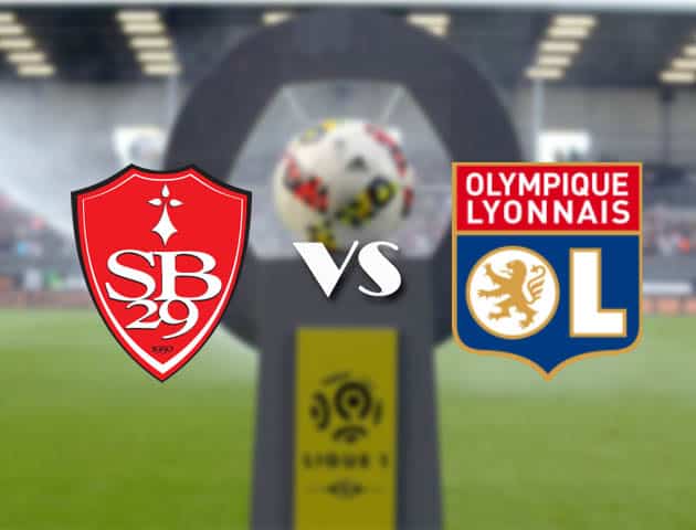 Soi kèo Brest vs Lyon