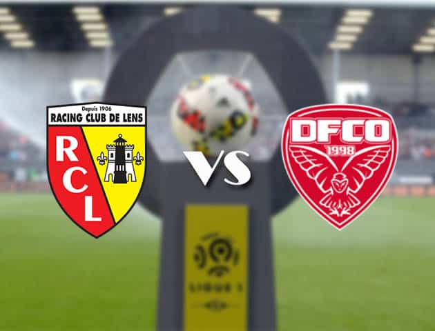 Soi kèo Lens vs Dijon