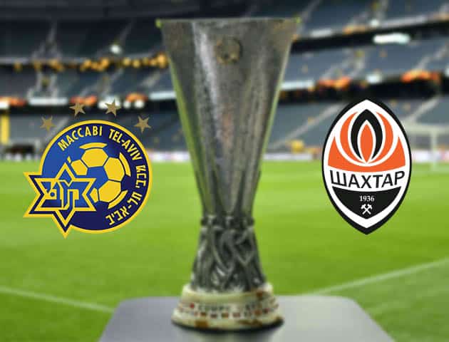 Soi kèo Maccabi Tel Aviv vs Shakhtar Donetsk
