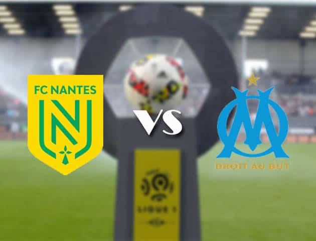 Soi kèo Nantes vs Marseille