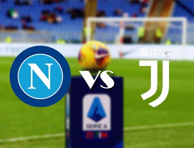 Soi kèo Napoli vs Juventus
