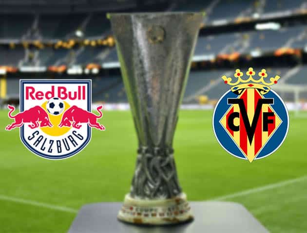 Soi kèo Salzburg vs Villarreal