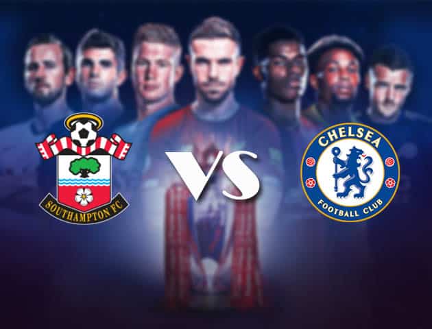 Soi kèo Southampton vs Chelsea