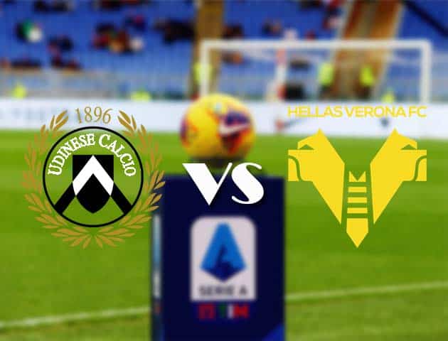 Soi kèo Udinese vs Hellas Verona