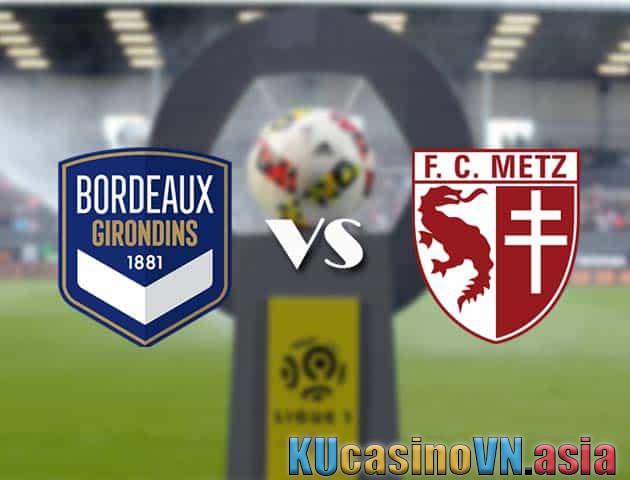 Soi kèo Bordeaux vs Metz