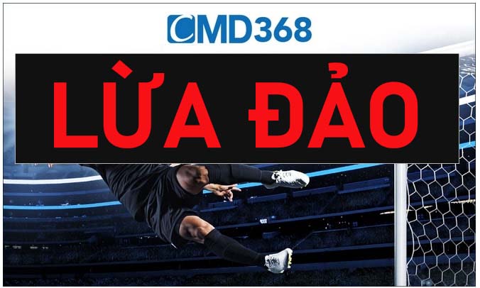cmd368 lừa đảo 100 triệu