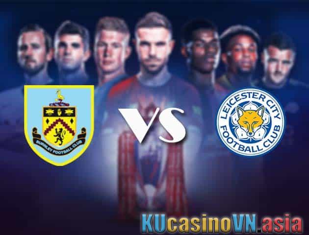 Soi kèo Burnley vs Leicester