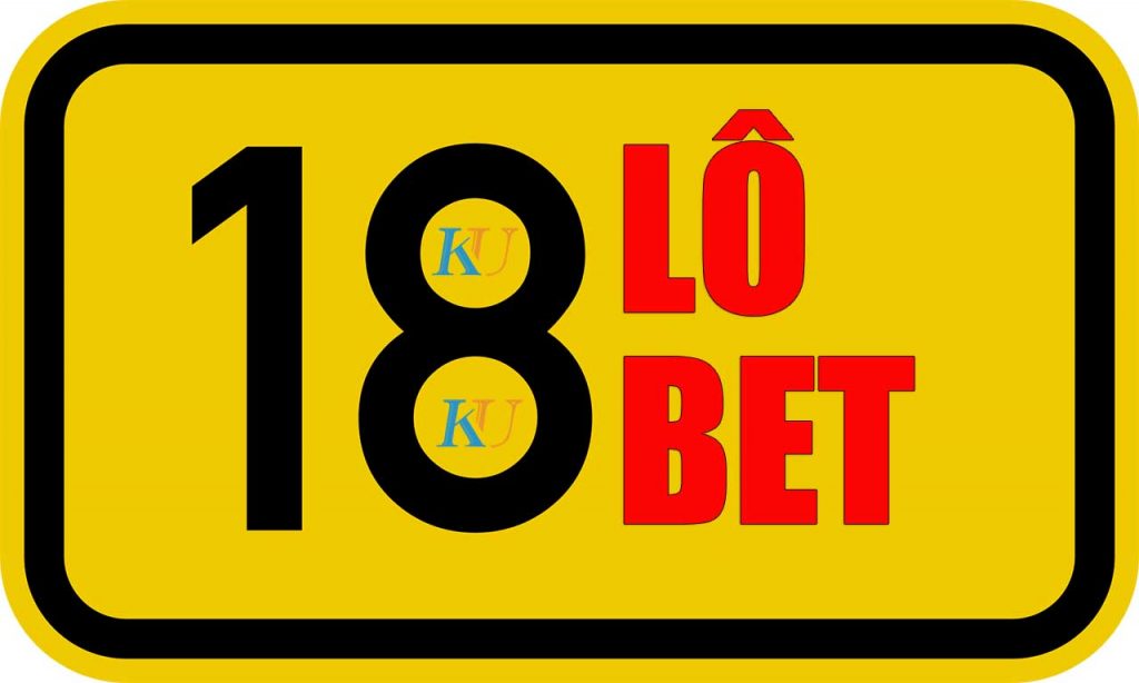 18 lô bet kubet