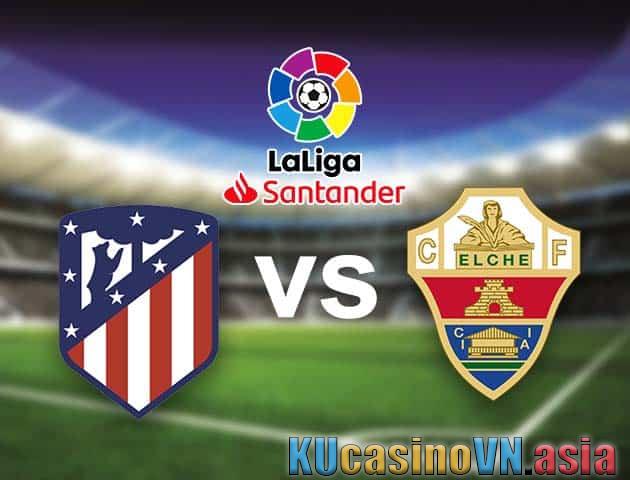 Soi kèo Atl Madrid vs Elche