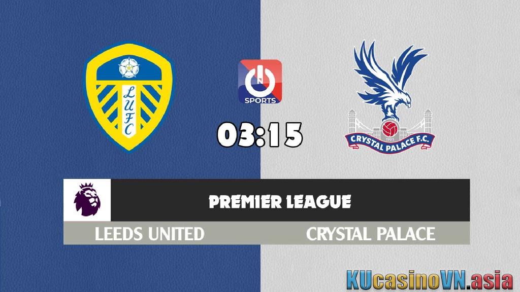 Soi kèo Leeds United vs Crystal Palace