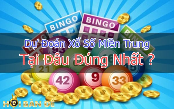 Dự Đoán Xổ Số Miền Trung Hôm Nay - Dự Đoán Xổ Số Miền Trung Đại Phát