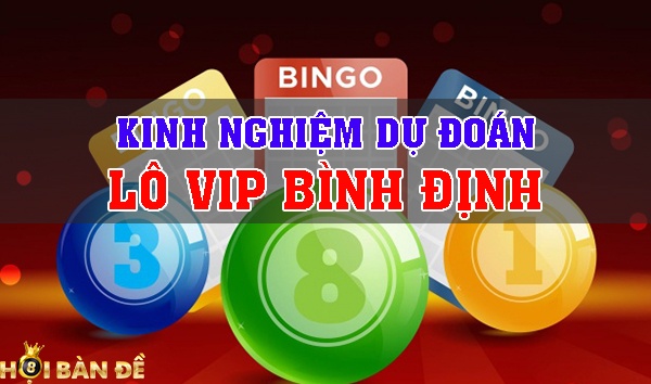 Dự Đoán Xổ Số Bình Định - Xổ Số Bình Định VIP