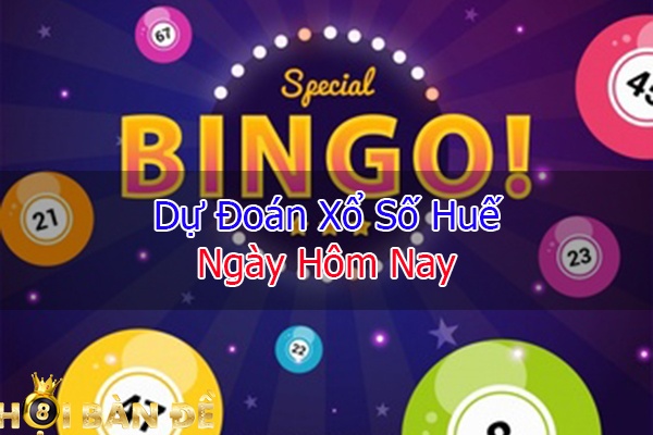 Dự đoán xổ số Huế - Soi cầu Huế