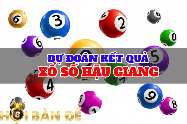 Dự đoán xổ số Hậu Giang - Soi cầu HG