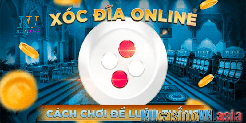 xóc đĩa ku casino