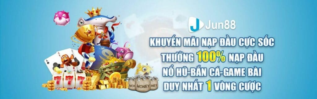 Trải nghiệm khuyến mãi nạp đầu cực sốc tại Jun88 lên <span class='marker'>tới</span> 100%.