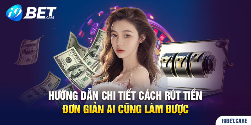 Cách tham dự chơi ở nhà cái I9BET41 nhanh nhất cho tân thủ
