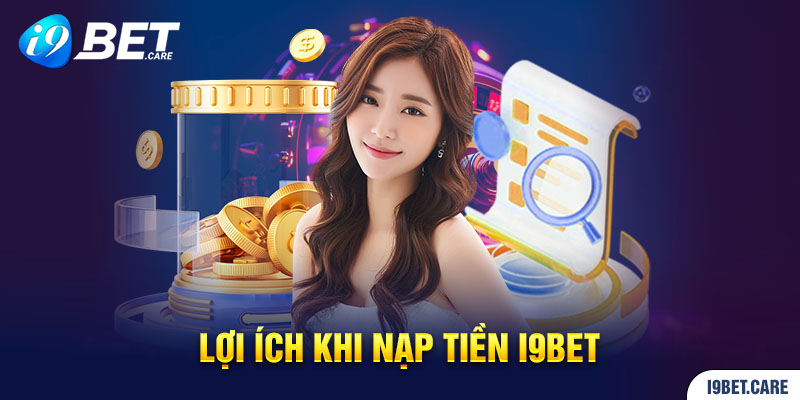 Nạp tiền an toàn đa dạng hình thức chỉ có tại I9BET41